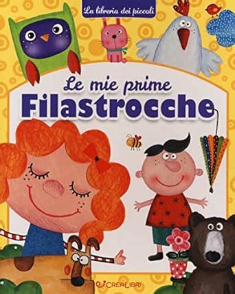 Le Mie Prime Filastrocche La Libreria Dei Piccoli Ediz A Colori