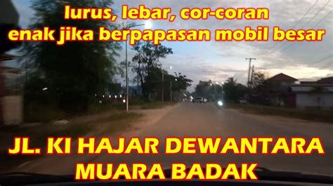 Jalan Ki Hajar Dewantara Muara Badak YouTube