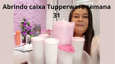 Abrindo Caixa Tupperware Semana 31 Vitrine 08 YouTube