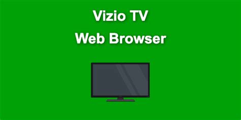 How To Use A Web Browser On Vizio Smart Tv Steps