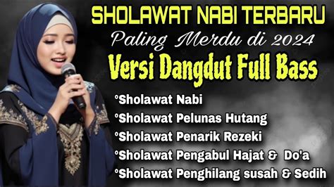 Sholawat Versi Dangdut Koplo Terbaru Full Bass Sholawat Jibril Sholawat Nabi Terbaru Pembuka