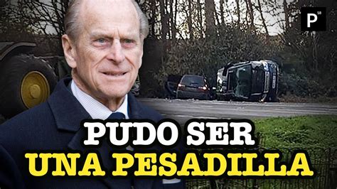 El Accidente De Felipe Que Pudo Ser Catastr Fico Para La Familia Real