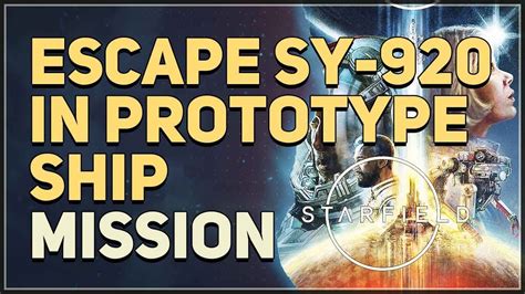 Escape Sy In The Prototype Ship Starfield Youtube