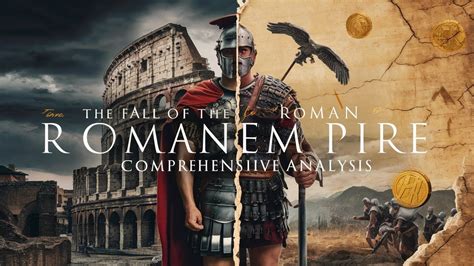 The Fall Of The Roman Empire A Comprehensive Analysis Of Its Decline