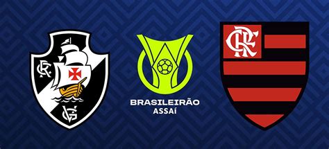 Vasco X Flamengo Pelo Brasileir O Onde Assistir Ao Vivo