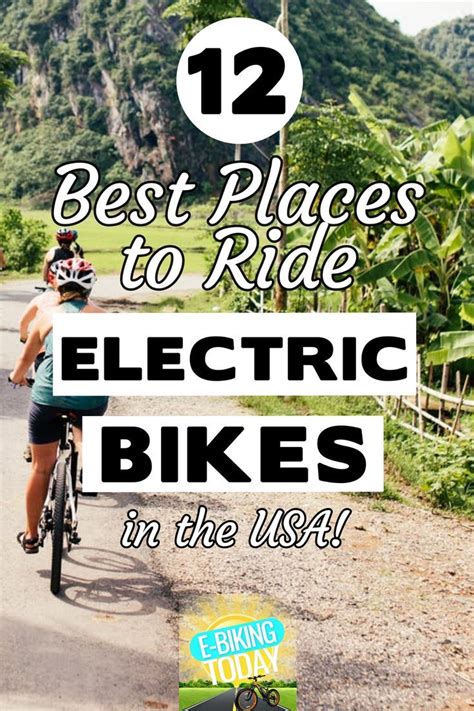 Best Places To Ride Your E Bike Usa In 2023 Bike Vacation Bicycle Travel Electric Bike