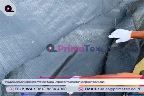 Inovasi Desain Geotextile Woven Pt Primatex Geokarya Abadi