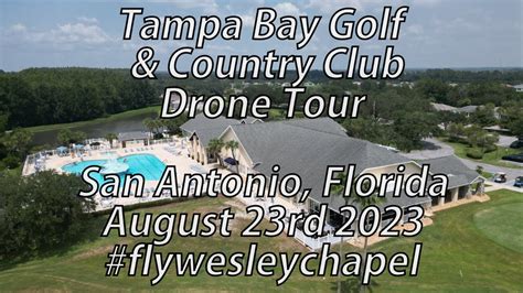 Tampa Bay Golf Country Club Drone Tour San Antonio Florida August