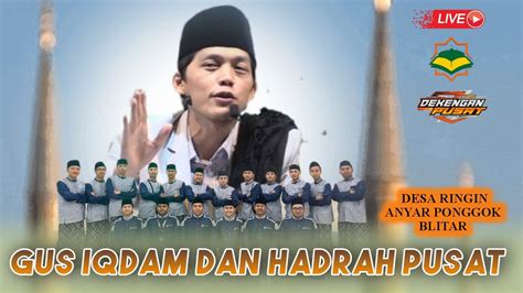 Live Gus Iqdam Hadrah Pusat St Di Ringinanyar Ponggok Blitar Youtube