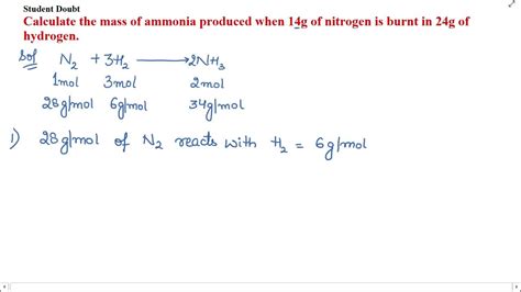 Calculate The Mass Of Ammonia Produced When 14g Of Nitrogen Is Burnt In