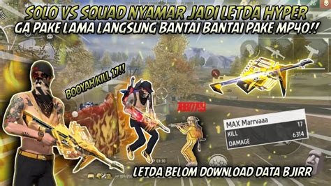 SOLO VS SQUAD NYAMAR JADI LETDA HYPER LANGSUNG AUTO BANTAI BANTAI