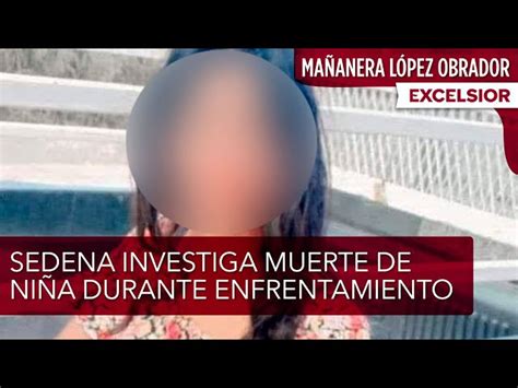 Muere Niña En Enfrentamiento Del Ejército Con Crimen Organizado Revela López Obrador