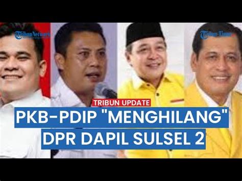 Pdip Pkb Terpental Daftar Caleg Dpr Dapil Sulsel Sementara Lolos