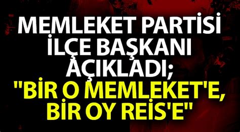 Memleket Partisi L E Ba Kan A Klad Bir O Memleket E Bir Oy Reis