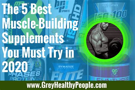 The 5 Best Muscle Building Supplements You Must Try in 2020