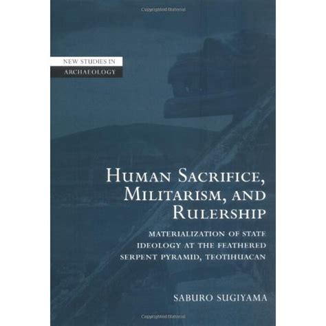 Libro Human Sacrifice Militarism And Rulership Materialization Of