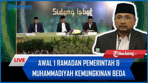 Hasil Sidang Isbat Diumumkan Hari Ini Awal 1 Ramadan Pemerintah