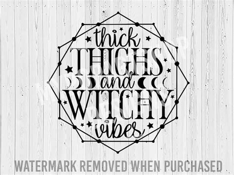 Thick Thighs And Witchy Vibes Witch SVG Witchy Svg Witchy Etsy