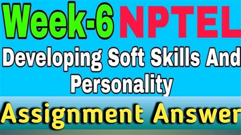 Nptel 2021 Developing Soft Skills And Personality Week 6 Week 6