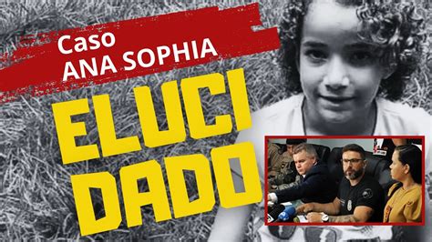 Caso Ana Sophia Elucidado Youtube