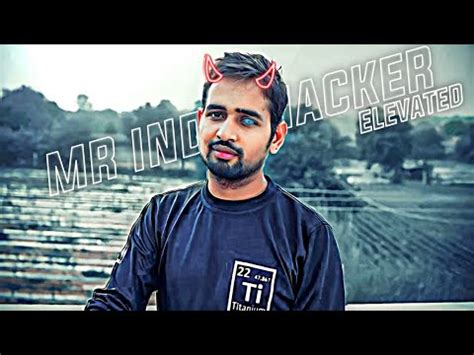 Mr Indian Hacker Edit Ft Elevatedshubh Elevated Dilraj Singh Rawat