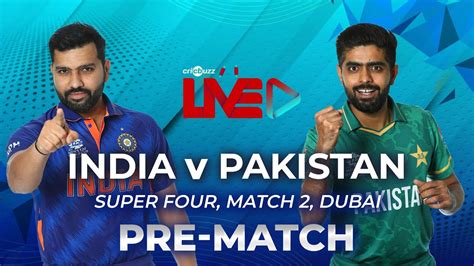 Cricbuzz Live India Vs Pakistan Super Four Pre Match Show Youtube