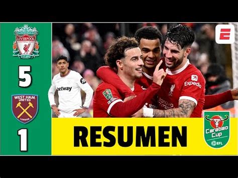 Liverpool Vs West Ham 5 1 Goles Video Y Resumen Del Partido Por