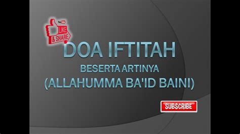 Doa Iftitah Beserta Artinya Allahumma Baid Baini Revisi Youtube