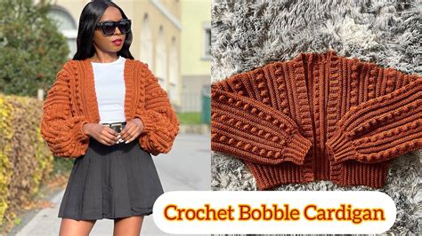 How To Crochet Easy Bobble Stitch Cardigan Youtube