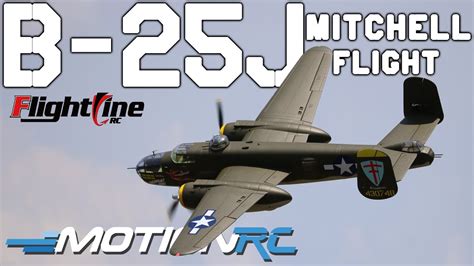 All New Flightline B 25 Mitchell 1600mm Bomber Flight Motion Rc Youtube