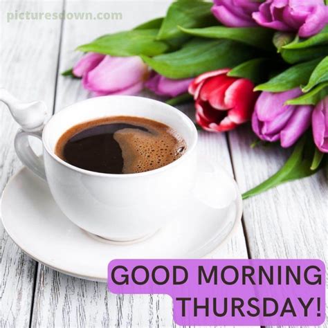 Thursday Morning Coffee Image Tulips Picturesdown