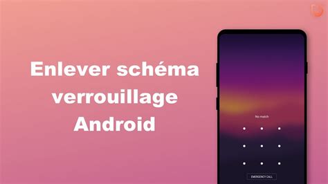 Comment Enlever Sch Ma Verrouillage Android Tuto Youtube