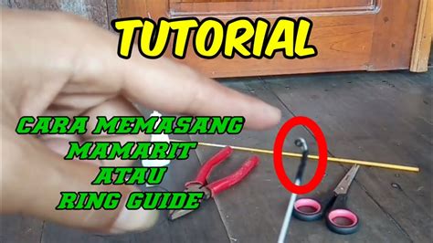 CARA MUDAH MEMASANG MAMARIT Atau RING GUIDE PADA JORAN PANCING YouTube