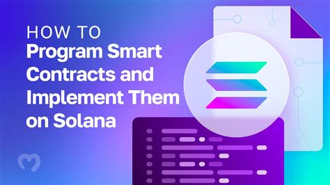 How To Program Smart Contracts And Implement Them On Solana