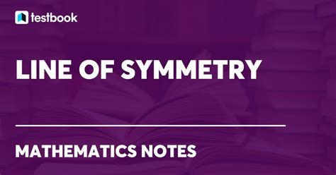 Line of Symmetry: Learn Types, Symmetric Shapes, using Examples