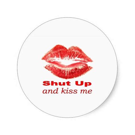 Shut Up and kiss me Sticker | Valentine stickers, Kiss me, Shut up