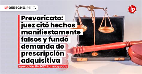 Prevaricato Juez Cit Hechos Manifiestamente Falsos Y Fund Demanda De