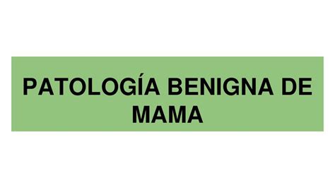 Patología Benigna de Mama Heidy Anacona uDocz