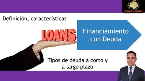 Financiamiento con Deuda Definición y características de la deuda