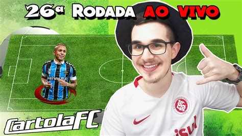 LIVE DICAS 26 RODADA CARTOLA FC 2019 BORA MITAR YouTube