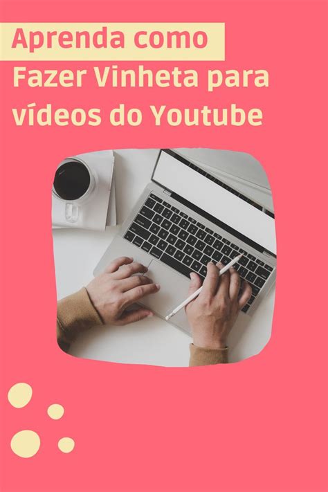 Aprenda como Fazer Vinheta para vídeos do Youtube Vídeos do youtube