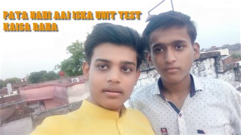 Pata Nahi Aaj Yugank Ka Test Kaisa Hua Vlog Creator Kunal YouTube