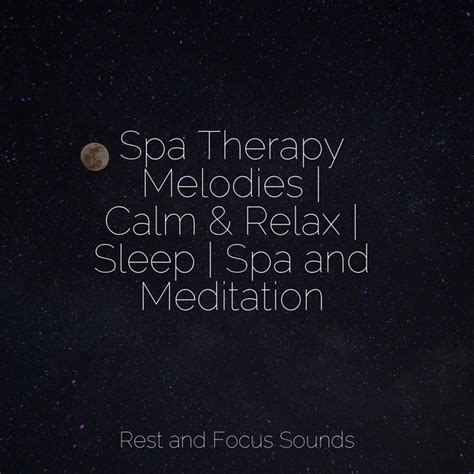 Spa Therapy Melodies Calm And Relax Sleep Spa And Meditation