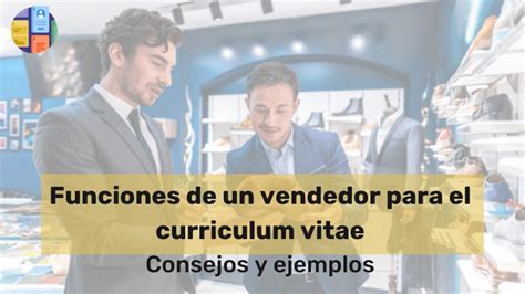 Funciones De Un Vendedor Para Curriculum Vitae Ejemplos 2025