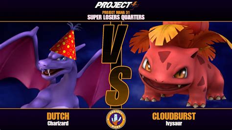 Project Mana 31 Dutch Charizard Vs Cloudburst Ivysuar Super Losers