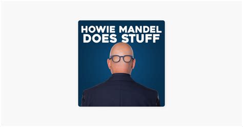 ‎Howie Mandel Does Stuff Podcast on Apple Podcasts