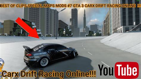 BEST OF CLIPS SPECIAL MAPS MODS 7 GTA 3 MAPS ON CARX DRIFT RACING