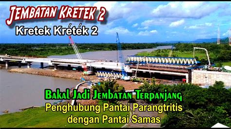 Jembatan Kretek Ikon Baru Jembatan Terpanjang Di Jogja Youtube