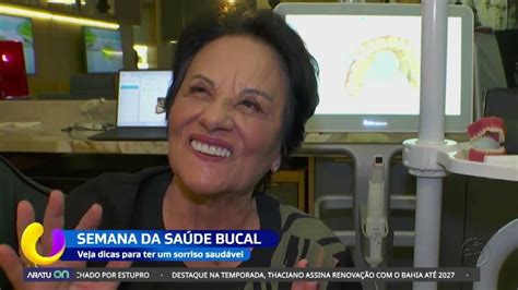 Semana Da Sa De Bucal Veja Dicas Para Ter Um Sorriso Saud Vel Aratu