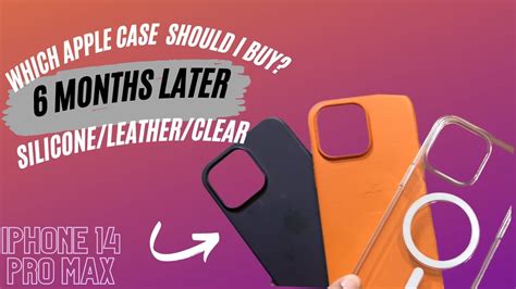 Which Apple Case Should I Buy Silicone Vs Leather Vs Clear Long Term